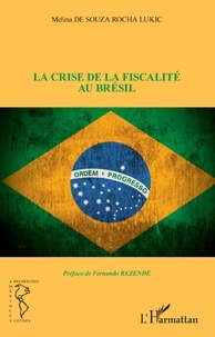 Melina de Souza Rocha Lukic - La crise de la fiscalité au Brésil.