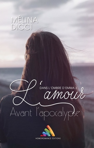 L'amour avant l'apocalypse - Dans l'ombre d'Emma, tome 3 | Roman lesbien, livre lesbien