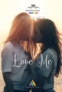 Mélina Dicci et Homoromance Éditions - Love me | Livre lesbien, roman lesbien.