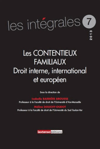 Mélina Douchy-Oudot et Isabelle Barrière-Brousse - Les contentieux familiaux - Droit interne, international et européen.