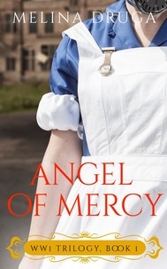  Melina Druga - Angel of Mercy - WWI Trilogy, #1.