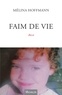 Mélina Hoffmann - Faim de vie.