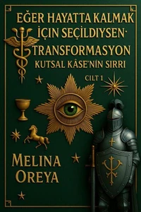 Eğer Hayatta Kalmak İçin Seçildiysen: Transformasyon. Kutsal Kâse'nin Sırrı.