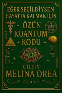 Eğer Seçildiysen Hayatta Kalmak İçin. Özün Kuantum Kodu. Cilt IV