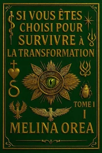 Si vous êtes choisi pour survivre : Transformation. Tome I