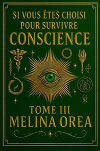 Si vous êtes choisi pour survivre. Conscience. Tome III