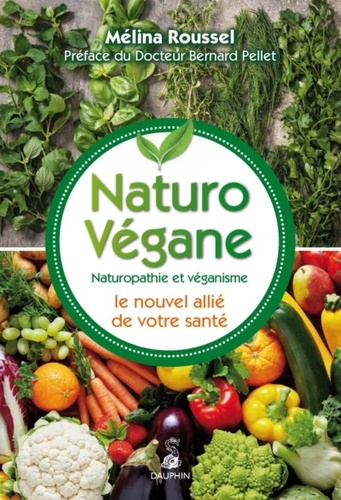 Naturo-végane. Naturopathie et véganisme : le nouvel allié de votre santé