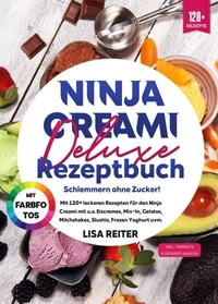 Ninja Creami Deluxe Rezeptbuch – Schmackhaft ohne Zucker!