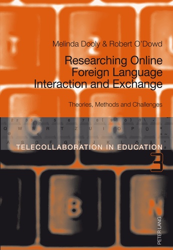 Melinda ann Dooly owenby et Robert O'dowd - Researching Online Foreign Language Interaction and Exchange - Theories, Methods and Challenges.