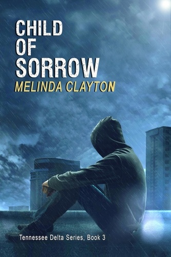  Melinda Clayton - Child of Sorrow - Tennessee Delta Series, #3.