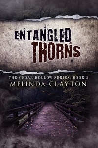  Melinda Clayton - Entangled Thorns - Cedar Hollow Series, #3.