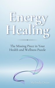  Melinda Dean - Energy Healing: The Missing Piece in Your Health and Wellness Puzzle.