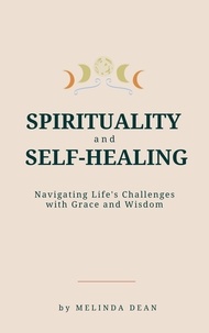  Melinda Dean - Spirituality and Self-Healing: Navigating Life's Challenges with Grace and Wisdom.