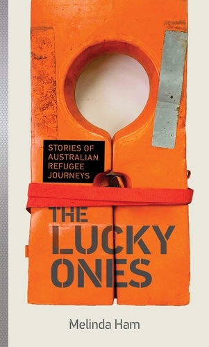 Lucky Ones. Stories of Australian refugee journeys