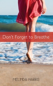  Melinda Harris - Don't Forget to Breathe.