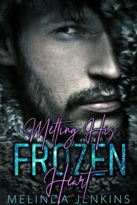 Melting His Frozen Heart