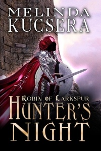  Melinda Kucsera - Hunter's Night - Robin of Larkspur, #1.