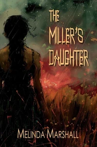 The Miller's Daughter: A New Adult Dark Thriller