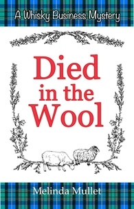  Melinda Mullet - Died in the Wool - Whisky Business Mystery, #4.