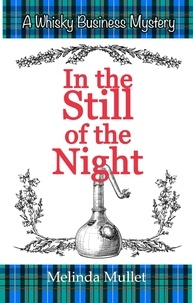  Melinda Mullet - In the Still of the Night - Whisky Business Mystery, #5.