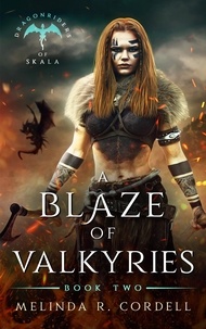  Melinda R. Cordell - A Blaze of Valkyries - The Dragonriders of Skala, #2.