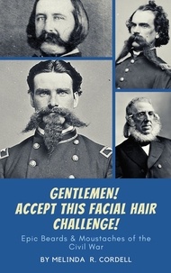  Melinda R. Cordell - Gentlemen! Accept This Facial Hair Challenge.