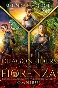  Melinda R. Cordell - The Dragonriders of Fiorenza Omnibus: The Complete Epic Fantasy Boxed Set (Books 1-7) - The Dragonriders of Fiorenza.