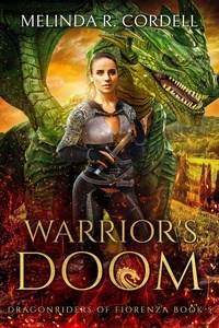  Melinda R. Cordell - Warrior's Doom - The Dragonriders of Fiorenza, #5.
