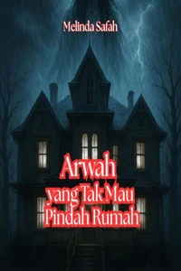 Arwah yang Tak Mau Pindah Rumah