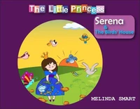 The Little Princess Serena &amp; The Birds' House