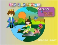 The Little Princess Serena &amp; The Fish Returns