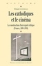 Mélisande Leventopoulos - Les catholiques et le cinéma - La construction d'un regard critique (France, 1895-1958).