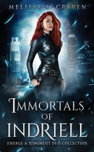  Melissa A. Craven - Immortals of Indriell: Emerge &amp; Judgment Duo Collection - Immortals of Indriell.