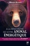 Melissa Alvarez - A la rencontre de votre animal énergétique - Découvrez l'énergie vibratoire de 200 animaux sauvages, domestiques et mythologiques.