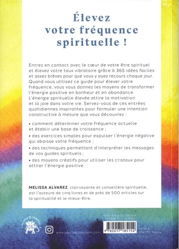 Augmenter son taux vibratoire au quotidien. 365 conseils pour amplifier votre énergie spirituels