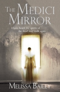 Melissa Bailey - The Medici Mirror.