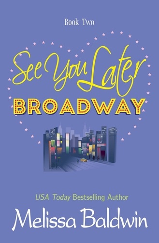  Melissa Baldwin - See You Later Broadway - Broadway Series, #2.