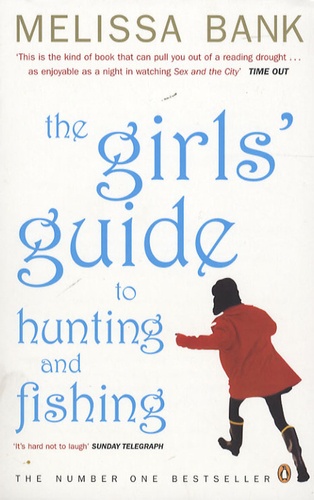 Melissa Bank - The girl's guide to hunting and fishing.