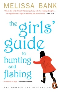 Melissa Bank - The Girls' Guide to Hunting and Fishing.