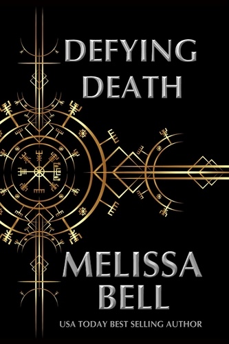  Melissa Bell - Defying Death - Dutiful Gods Series, #4.