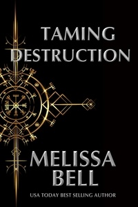  Melissa Bell - Taming Destruction - Dutiful Gods Series, #2.