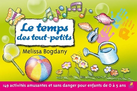 Melissa Bogdany - Le temps des tout-petits.