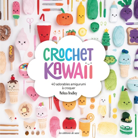 Crochet Kawaï. 40 adorables amigurumi à croquer