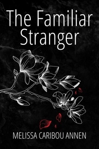  Melissa Caribou Annen - The Familiar Stranger.
