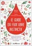 Mélissa Carlier - Le guide du flux libre instinctif - Se passer de protections hygiéniques féminines (serviettes, tampons, cups…), c'est possible !.