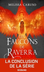 Melissa Caruso - L'Empire libéré - Les Faucons de Raverra, T3.