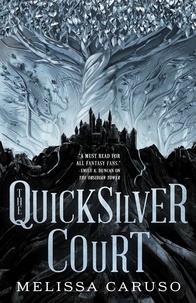 Melissa Caruso - The Quicksilver Court - Rooks and Ruin, Book Two.