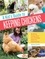 A Kid's Guide to Keeping Chickens. Best Breeds, Creating a Home, Care and Handling, Outdoor Fun, Crafts and Treats