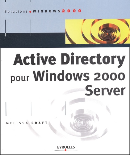 Melissa Craft - Active Directory Pour Windows 2000 Server.