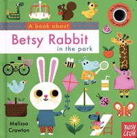 Melissa Crowton - A book about Betsy Rabbit in the park.